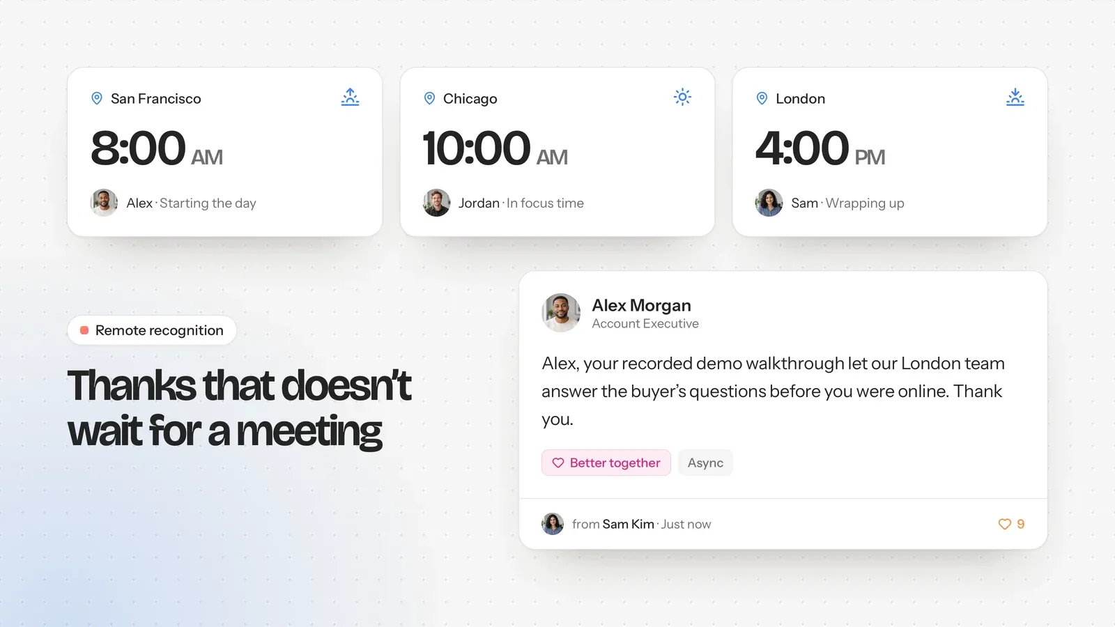 Teammates in San Francisco, Chicago and London, and an async recognition message posted across time zones.